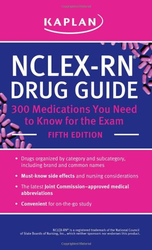 9781609788933: NCLEX-RN Drug Guide: 300 Medications You Need to Know for the Exam (Kaplan Nclex Rn Medications You Need to Know for the Exam)