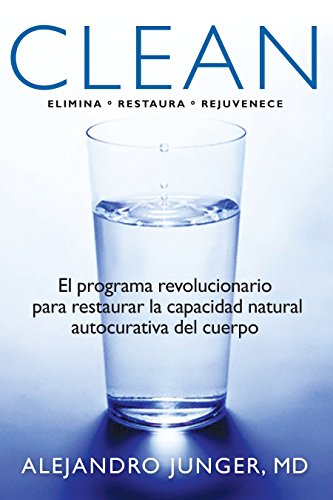 Beispielbild fr Clean : El Programa Revolucionario para Restaurar la Capacidad Natural Autocurativa del Cuerpo zum Verkauf von Better World Books