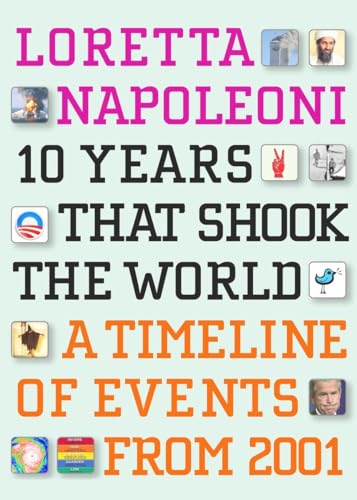 Imagen de archivo de 10 Years That Shook the World: A Timeline of Events from 2001 a la venta por Wonder Book