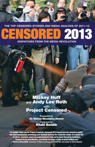 Imagen de archivo de Censored 2013 : The Top Censored Stories and Media Analysis Of 2011-2012 a la venta por Better World Books