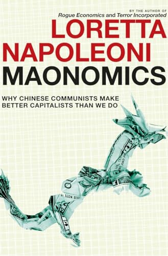 Imagen de archivo de Maonomics: Why Chinese Communists Make Better Capitalists Than We Do a la venta por ThriftBooks-Dallas