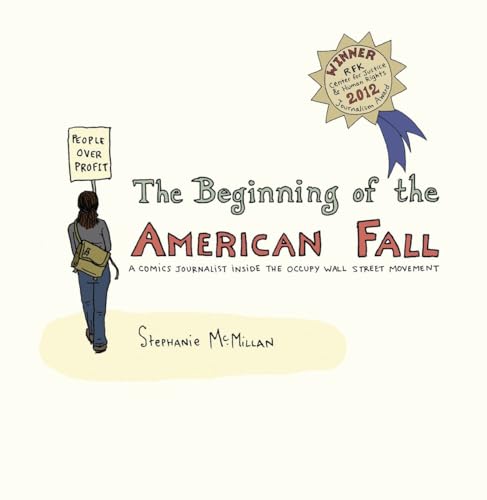 9781609804527: The Beginning of the American Fall: A Comics Journalist Inside the Occupy Wall Street Movement