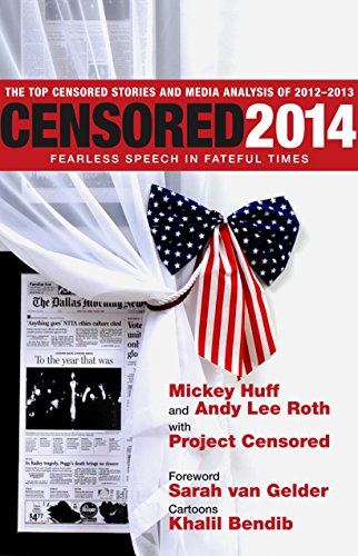 Stock image for Censored 2014: Fearless Speech in Fateful Times; The Top Censored Stories and Media Analysis of 2012-13 for sale by Wonder Book