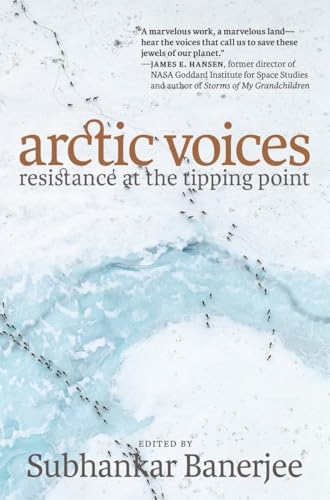 Stock image for Arctic Voices: Resistance at the Tipping Point for sale by ThriftBooks-Atlanta