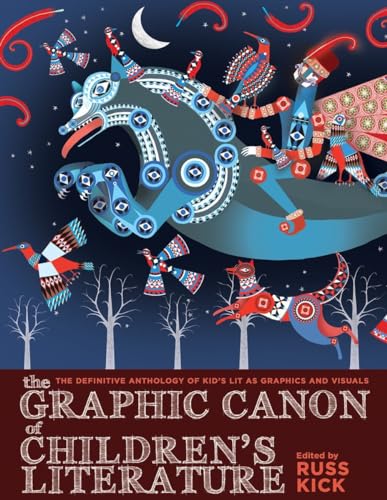 Stock image for The Graphic Canon of Children's Literature: The World's Greatest Kids' Lit as Comics and Visuals (The Graphic Canon Series) for sale by Ergodebooks