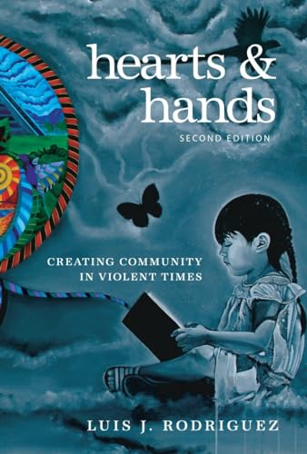 Beispielbild fr Hearts and Hands, Second Edition: Creating Community in Violent Times zum Verkauf von Bellwetherbooks