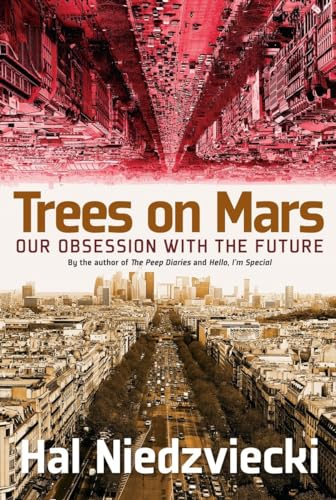 Beispielbild fr Trees on Mars: Our Obsession with the Future zum Verkauf von WorldofBooks