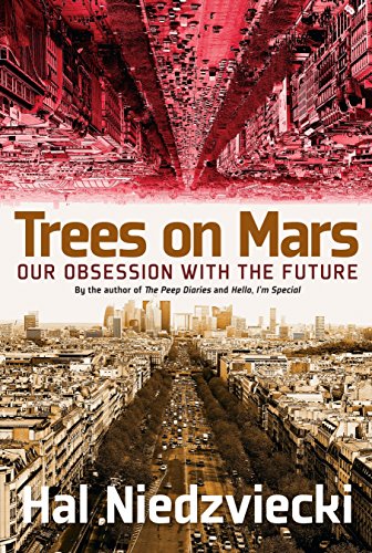 9781609806378: Trees on Mars: Our Obsession with the Future