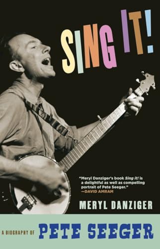 Beispielbild fr Sing It!: A Biography of Pete Seeger zum Verkauf von Powell's Bookstores Chicago, ABAA