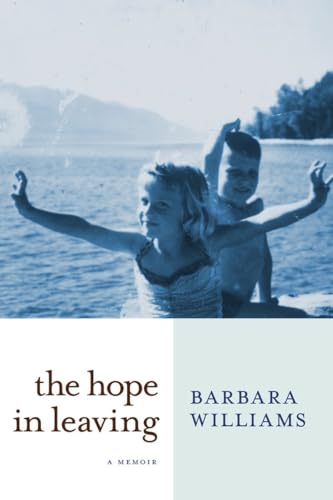 Beispielbild fr The Hope in Leaving : A Memoir zum Verkauf von Better World Books