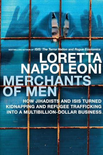 Beispielbild fr Merchants of Men : How Jihadists and ISIS Turned Kidnapping and Refugee Trafficking into a Multi-Billion Dollar Business zum Verkauf von Better World Books