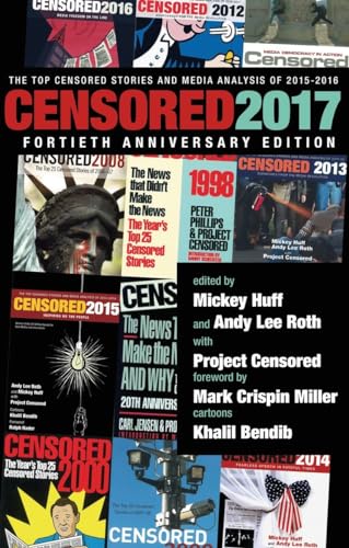 Imagen de archivo de Censored 2017: The Top Censored Stories and Media Analysis of 2015-2016 a la venta por SecondSale