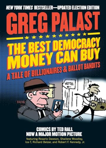 Stock image for The Best Democracy Money Can Buy: A Tale of Billionaires & Ballot Bandits for sale by Wonder Book