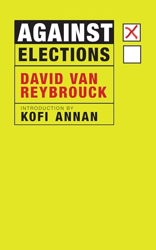 Stock image for Against Elections for sale by Bellwetherbooks