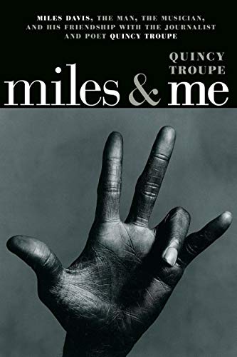 Beispielbild fr Miles and Me : Miles Davis, the Man, the Musician, and His Friendship with the Journalist and Poet Quincy Troupe zum Verkauf von Better World Books
