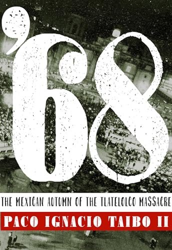 Imagen de archivo de 68: El oto?o mexicano de la masacre de Tlatelolco a la venta por Kennys Bookshop and Art Galleries Ltd.