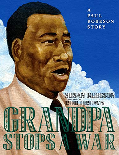 Imagen de archivo de Grandpa Stops a War: A Paul Robeson story a la venta por ZBK Books