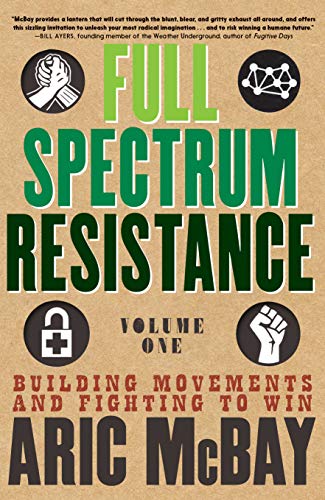 Imagen de archivo de Full Spectrum Resistance, Volume One: Building Movements and Fighting to Win a la venta por Night Heron Books