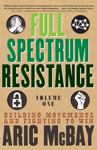 Stock image for Full Spectrum Resistance, Volume One: Building Movements and Fighting to Win for sale by Night Heron Books