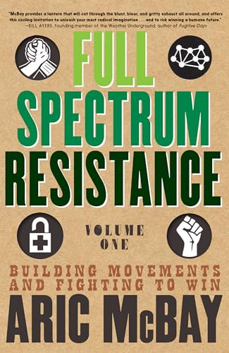 9781609809119: Full Spectrum Resistance, Volume One: Building Movements and Fighting to Win