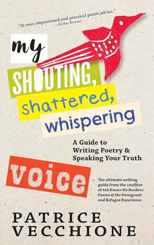 Stock image for My Shouting, Shattered, Whispering Voice: A Guide to Writing Poetry and Speaking Your Truth for sale by SecondSale