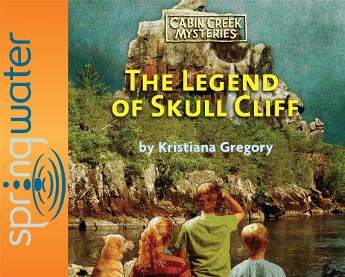 The Legend of Skull Cliff (Library Edition) (Volume 3) (Cabin Creek Mysteries) (9781609810757) by Gregory, Kristiana