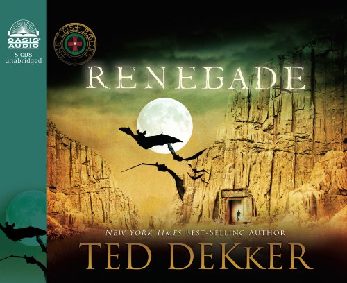 Renegade (Library Edition) (Volume 3) (The Lost Books) (9781609811037) by Dekker, Ted