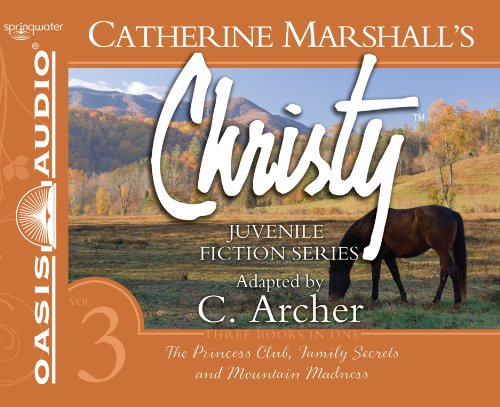 Christy Collection Books 7-9 (Library Edition): The Princess Club, Family Secrets, Mountain Madness (Volume 3) (Catherine Marshall's Christy Series) (9781609811358) by Marshall, Catherine