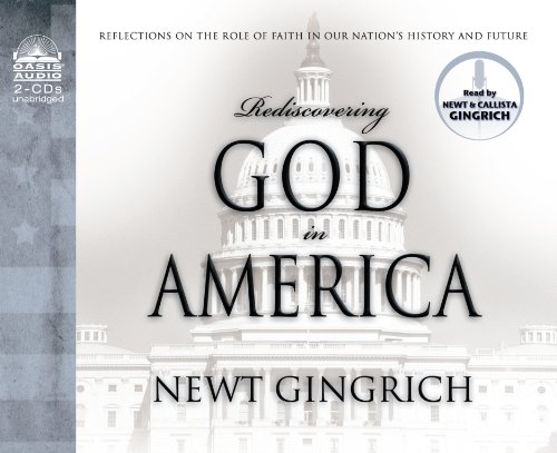 Rediscovering God in America (Library Edition): Reflections on the Role of Faith in Our Nation's History and Future (9781609811709) by Gingrich, Newt