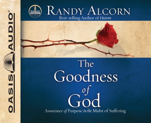 The Goodness of God (Library Edition): Assurance of Purpose in the Midst of Suffering (9781609812157) by Alcorn, Randy