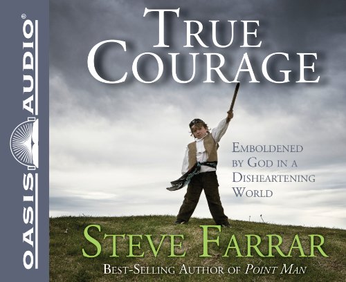 True Courage (Library Edition): Emboldened by God in a Disheartening World (Volume 3) (Bold Men of God) (9781609812799) by Farrar, Steve