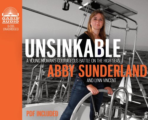 Unsinkable (Library Edition): A Young Woman's Courageous Battle on the High Seas (9781609813154) by Sunderland, Abby; Vincent, Lynn