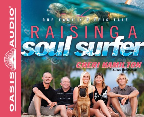 Raising a Soul Surfer (Library Edition): One Family's Epic Tale (9781609813802) by Hamilton, Cheri; Bundschuh, Rick