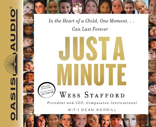 Just a Minute (Library Edition): In the Heart of a Child, One Moment...Can Last Forever (9781609813895) by Stafford, Wess; Merrill, Dean