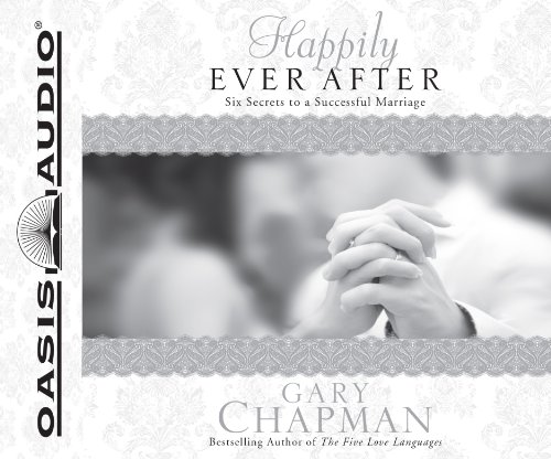 Happily Ever After (Library Edition): Six Secrets to a Successful Marriage (Chapman Guides) (9781609814380) by Chapman, Gary