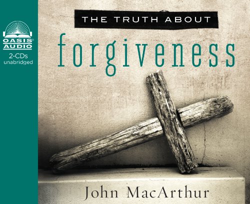 The Truth About Forgiveness (Library Edition) (9781609814748) by MacArthur Jr., John