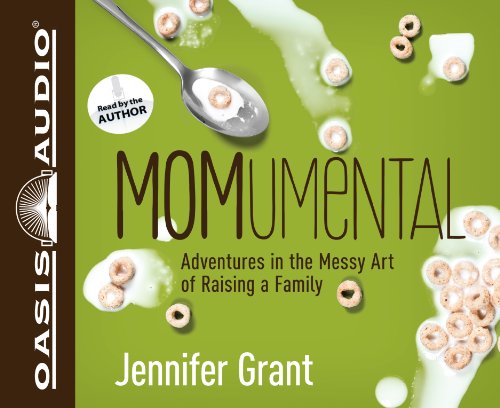 MOMumental (Library Edition): Adventures in the Messy Art of Raising a Family (9781609815035) by Grant, Jennifer