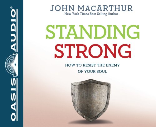 9781609815189: Standing Strong (Library Edition): How to Resist the Enemy of Your Soul