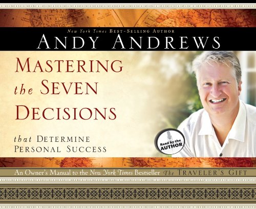 Mastering the Seven Decisions That Determine Personal Success (Library Edition): An Owner's Manual to the New York Times Bestseller, The Traveler's Gift (9781609815332) by Andrews, Andy