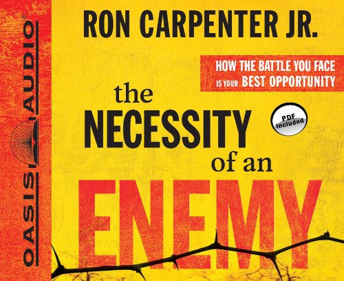 9781609815844: The Necessity of an Enemy (Library Edition): How the Battle You Face Is Your Best Opportunity