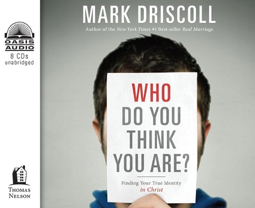 Who Do You Think You Are?: Finding Your True Identity in Christ; Library Edition (9781609816735) by Driscoll, Mark