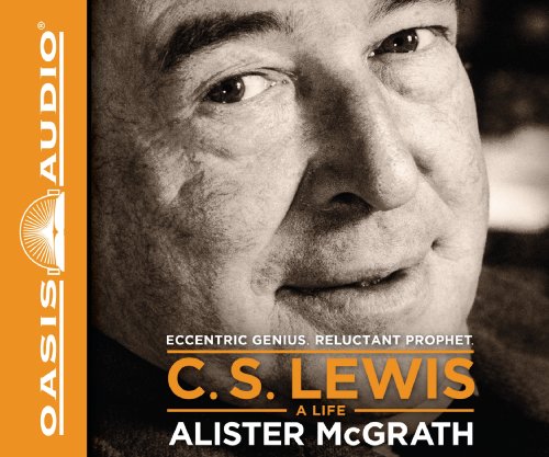 C. S. Lewis - A Life (Library Edition): Eccentric Genius, Reluctant Prophet (9781609817268) by McGrath, Alister