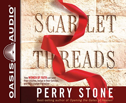 9781609819903: Scarlet Threads: How Women of Faith Can Save Their Children, Hedge in Their Families, and Help Change the Nation