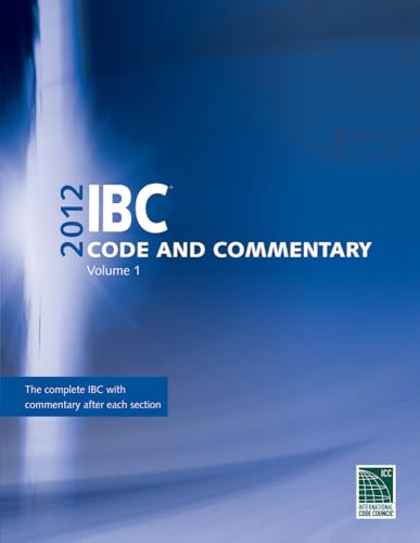 2012 International Building Code Commentary, Volume 1 (International Code Council Series) (9781609830625) by International Code Council