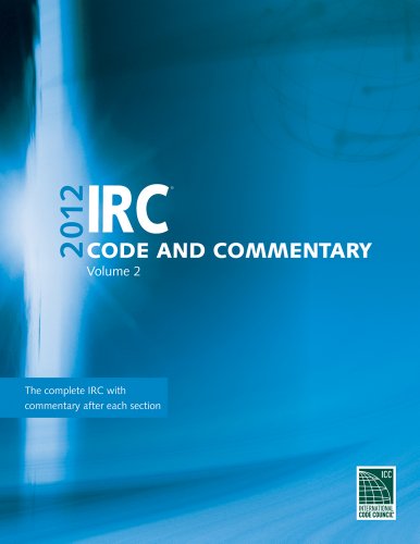 2012 International Residential Code Commentary, Volume 2 (International Code Council Series) (9781609830656) by International Code Council