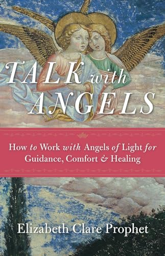 Beispielbild fr Talk with Angels: How to Work with Angels of Light for Guidance, Comfort and Healing zum Verkauf von Books From California