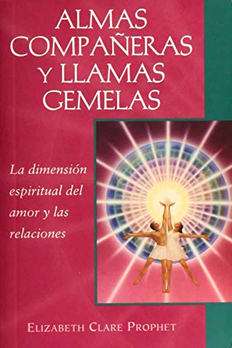 Stock image for Almas compaeras y llamas gemelas: La dimensin espiritual del amor y las relaciones (Spanish Edition) for sale by GF Books, Inc.