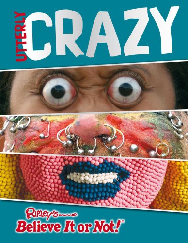 Imagen de archivo de Ripley's Believe It or Not - Utterly Crazy a la venta por Better World Books: West