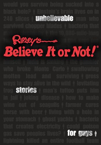 Imagen de archivo de Ripley's Unbelievable Stories for Guys : Ripley's Believe It or Not! a la venta por Better World Books