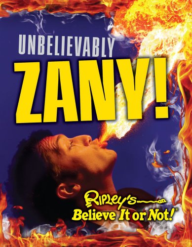 Beispielbild fr Ripley's Believe It or Not: Unbelievably Zany zum Verkauf von Better World Books